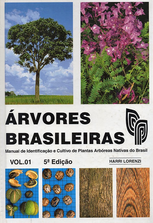 Árvores Brasileiras - Volume 1 - Manual de Identificação e Cultivo de Plantas Arbóreas Nativas do Brasil - Harri Lorenzi