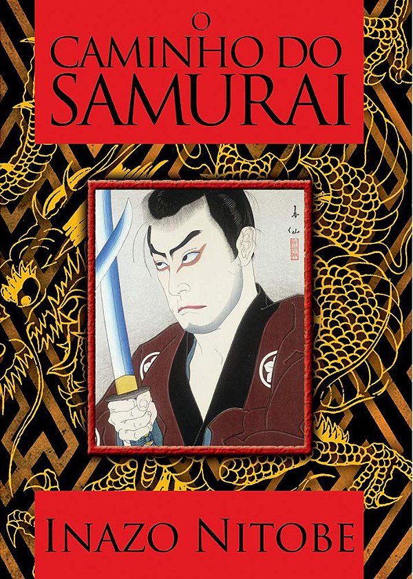 O Caminho do Samurai - Inazo Nitobe