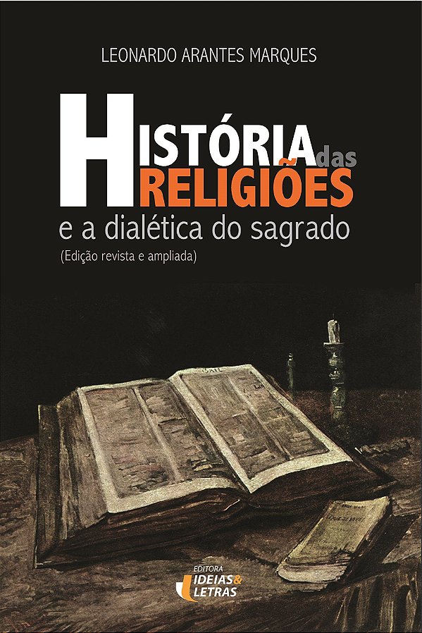 História das Religiões e a Dialética do Sagrado - Leonardo Arantes Marques