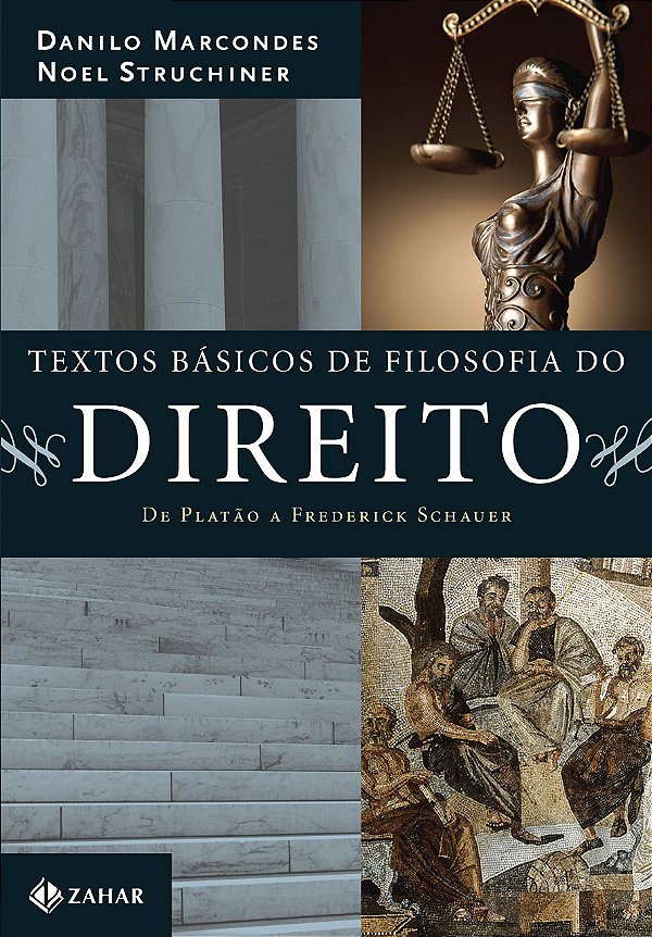 Textos Básicos de Filosofia do Direito - De Platão a Frederick Schauer - Danilo Marcondes; Noel Struchiner
