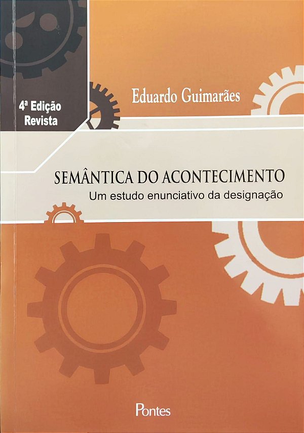 Semântica do Acontecimento - Um Estudo Enunciativo da Designação - Eduardo Guimarães