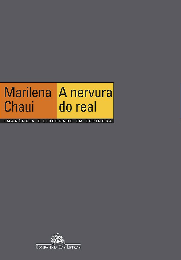 A Nervura do Real - Imanência e Liberdade em Espinosa -  Marilena Chaui