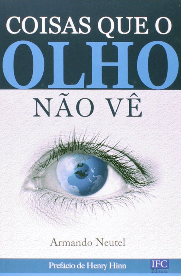 Coisas que o Olho não Vê - Armando Neutel