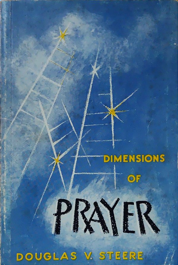 Dimensions of Prayer - Douglas V. Steere