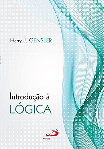 Introdução à Lógica - Harry J. Gensler