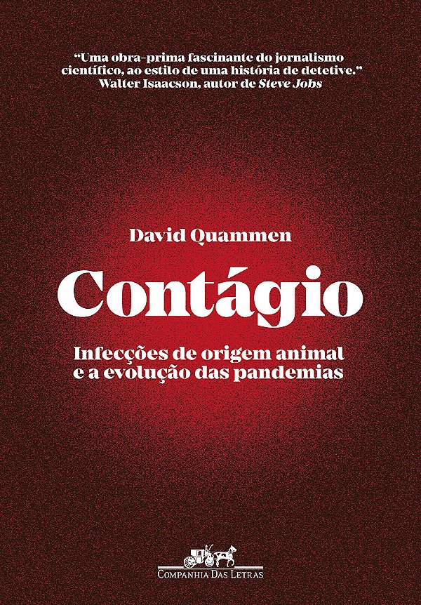 Contágio - Infecções de Origem Animal e a Evolução das Pandemias - David Quammen