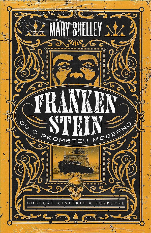 Frankenstein ou o Prometeu Moderno - Mary Shelley