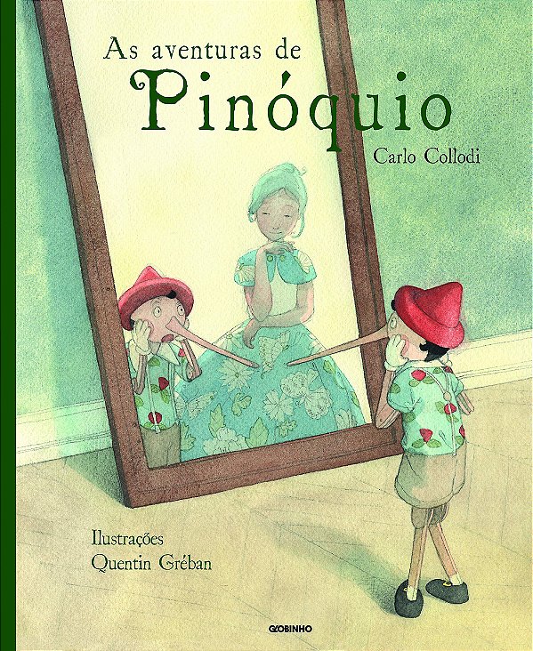 As Aventuras de Pinóquio - Carlos Collodi; Quentin Gréban