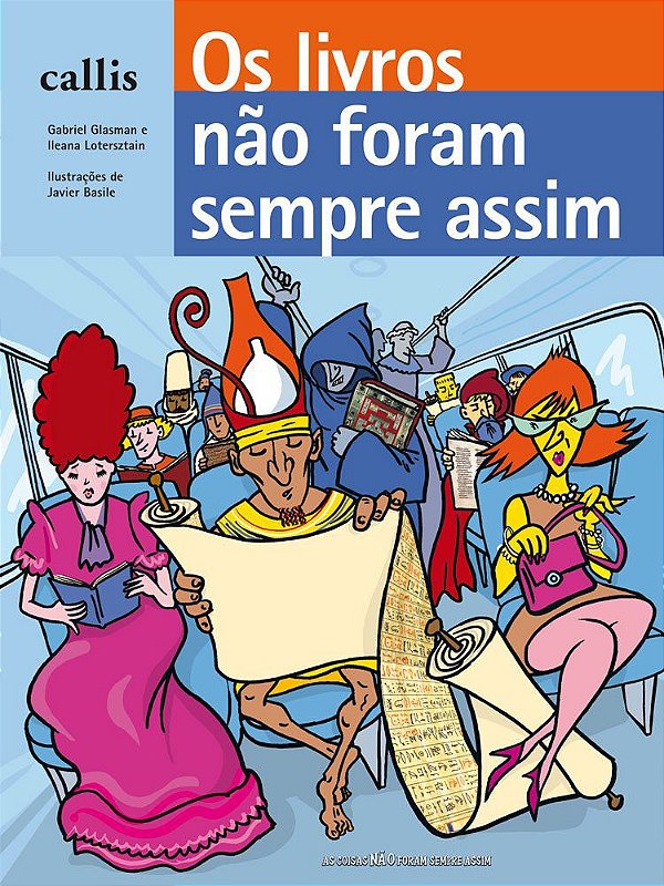 Os Livros não Foram Sempre Assim - Gabriel Glasman; Ileana Lotersztain; Javier Basile