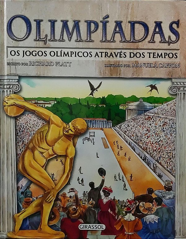 Olimpíadas - Os Jogos Olímpicos Através dos Tempos - Richard Platt; Manuela Cappon