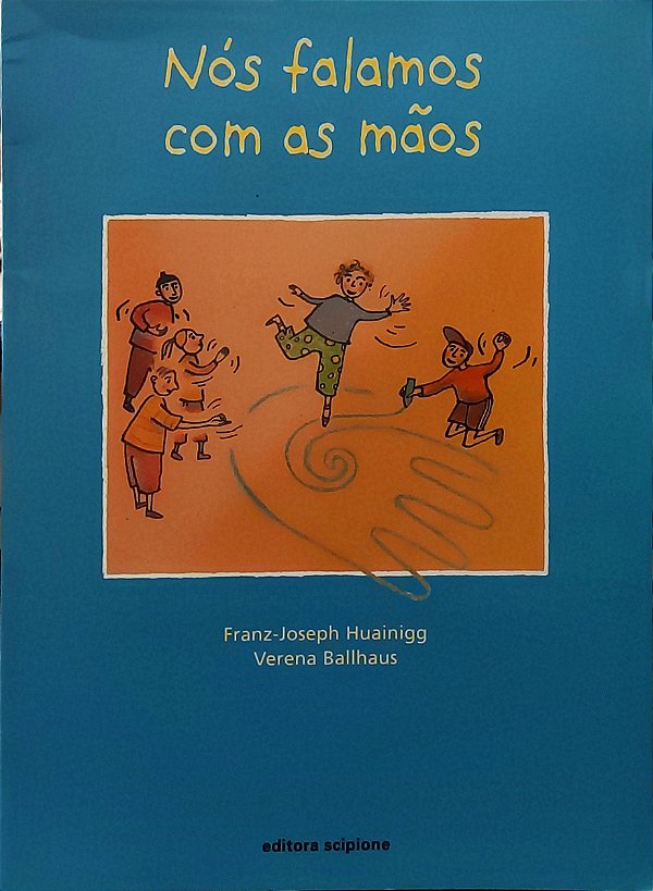 Nós Falamos com as Mãos - Franz-Joseph Huainigg; Verena Ballhaus