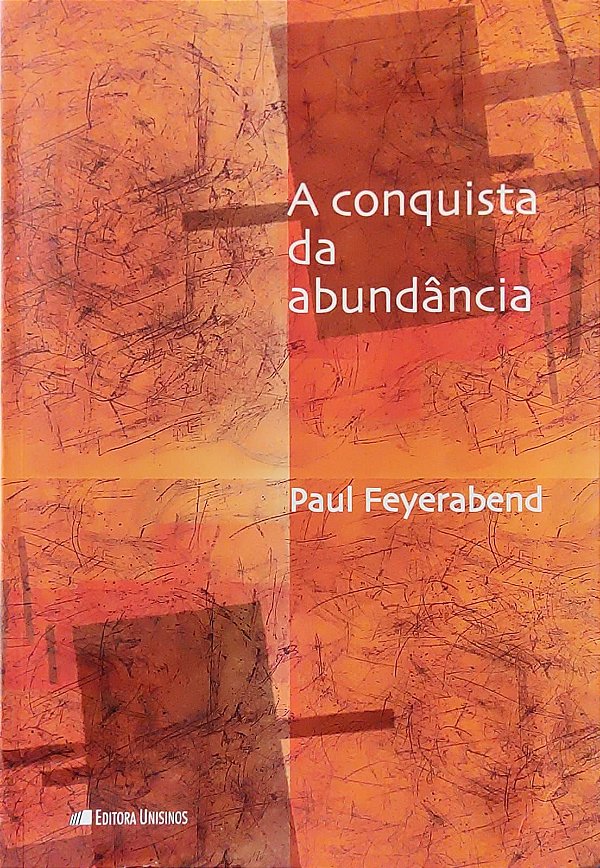 A Conquista da Abundância - Paul Feyerabend