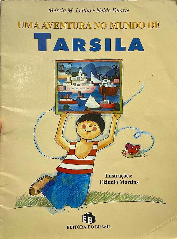 Uma Aventura no Mundo de Tarsila - Mércia M. Leitão; Neide Duarte