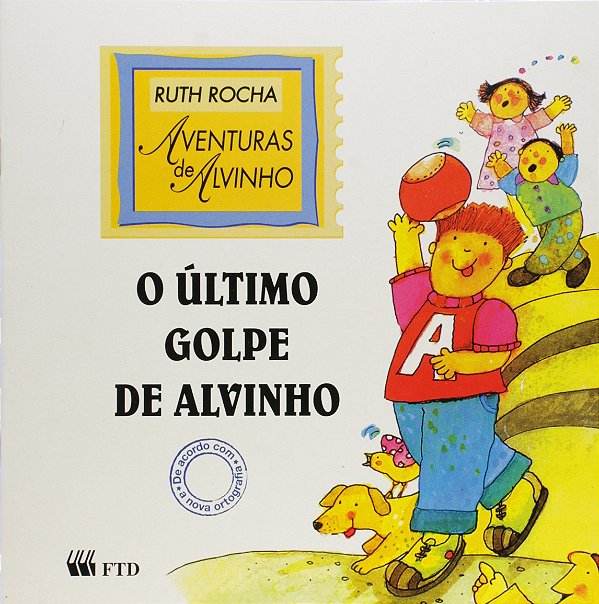 Aventuras de Alvinho - O Último Golpe de Alvinho - Ruth Rocha