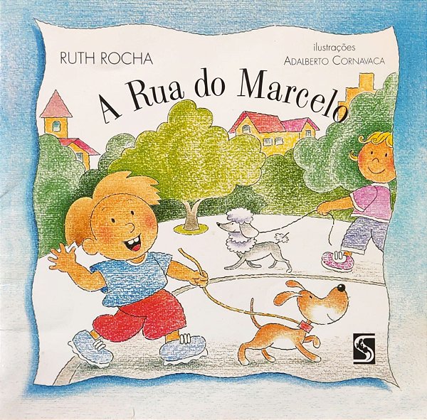 A Rua do Marcelo - Ruth Rocha; Adalberto Cornavaca