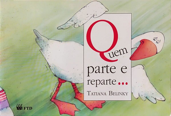 Quem parte e reparte... - Tatiana Belinky