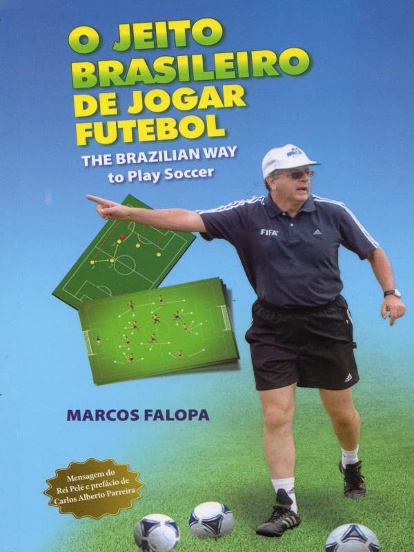 O Jeito Brasileiro de Jogar Futebol - Marcos Falopa (Edição Bilíngue)