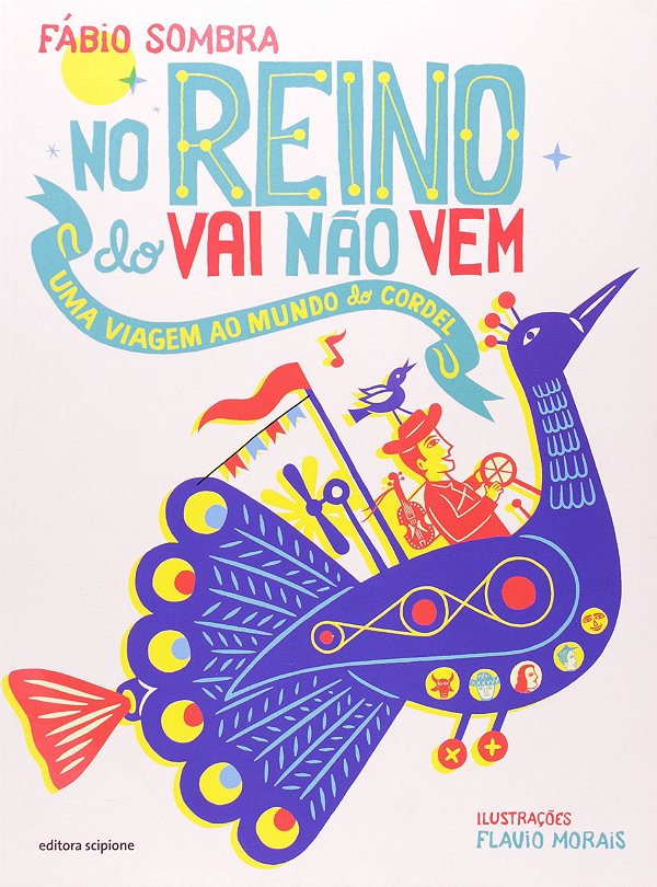 No Reino do Vai não Vem - Uma Viagem ao Mundo do Cordel - Fábio Sombra; Flávio Morais