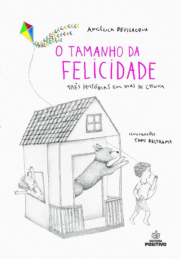 O Tamanho da Felicidade - Angélica Bevilacqua; Thais Beltrame