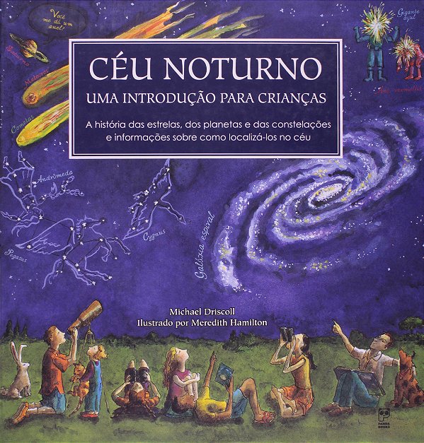 Céu Noturno - Uma Introdução para Crianças - Michael Driscoll