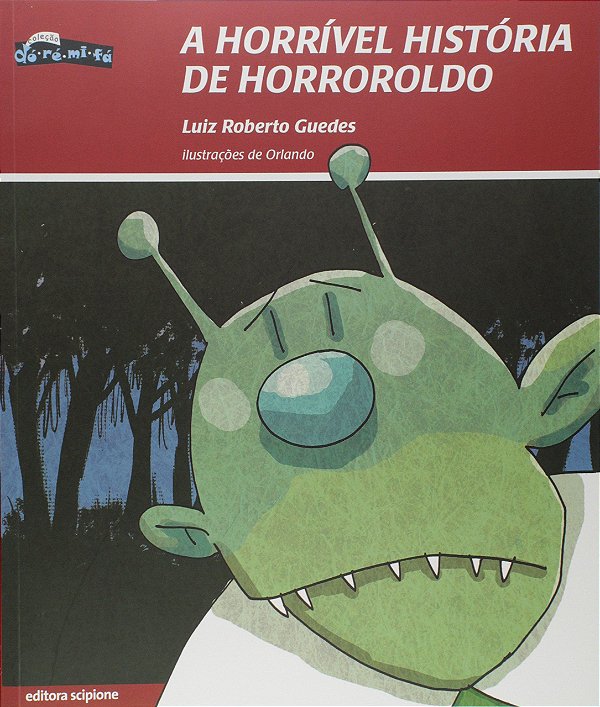 A Horrível História de Horroroldo - Luiz Roberto Guedes; Orlando