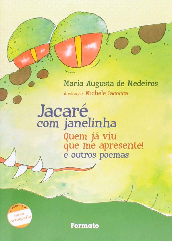 Jacaré com Janelinha - Quem já viu que me apresente! e Outros Poemas - Maria Augusta de Medeiros; Michele Iacocca