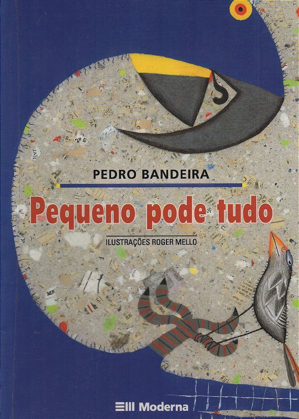 Pequeno Pode Tudo - Pedro Bandeira; Roger Mello