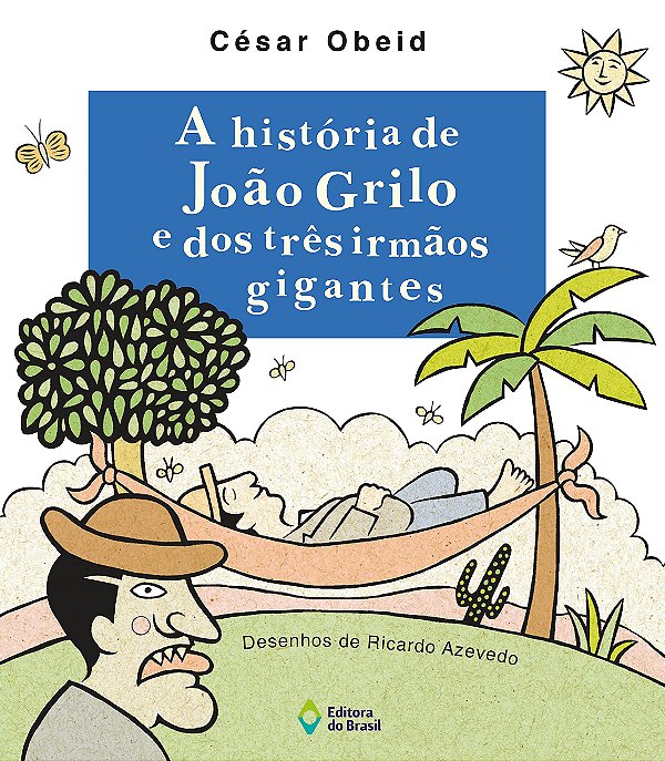 A História de João Grilo e dos Três Irmãos Gigantes - César Obeid; Ricardo Azevedo