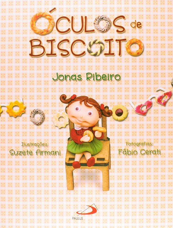 Óculos de Biscoito - Jonas Ribeiro; Suzete Armani; Fábio Cerati