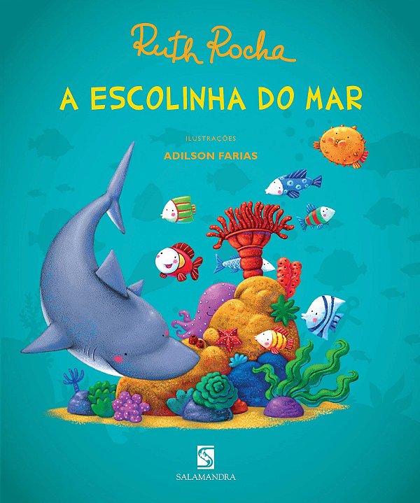 A Escolinha do Mar - Ruth Rocha; Adilson Farias