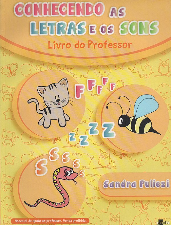 Conhecendo as Letras e os Sons - Livro do Professor - Sandra Puliezi