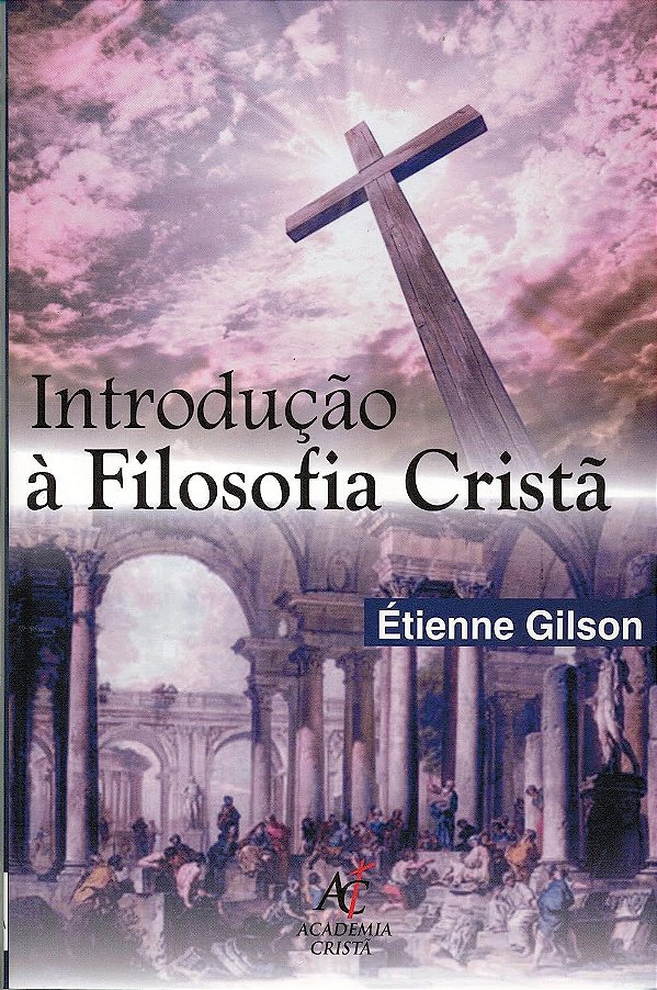 Introdução à Filosofia Cristã - Étienne Gilson
