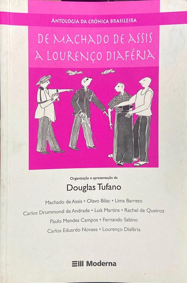 Antologia da Crônica Brasileira - De Machado de Assis a Lorenço Diaféria - Douglas Tufano