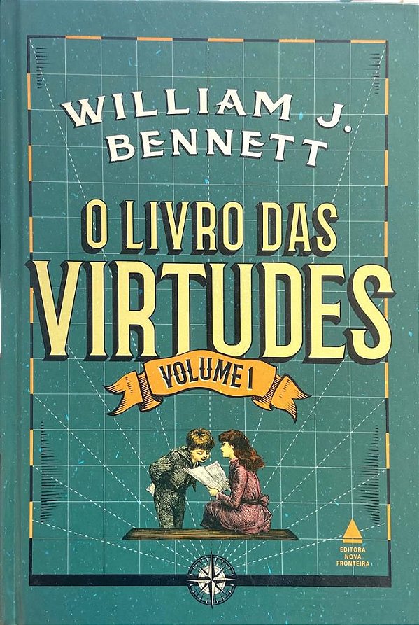 O Livro das Virtudes - Volume 1 - William J. Bennett