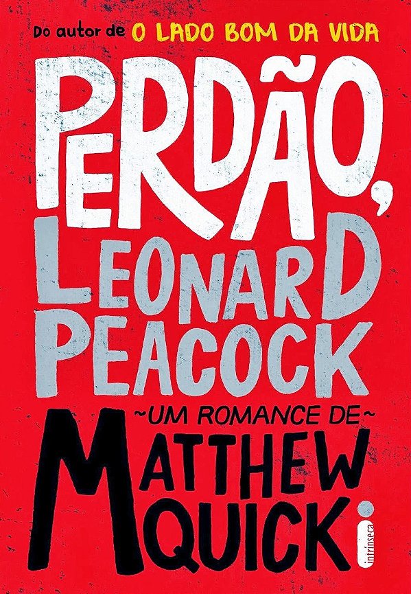 Perdão, Leonard Peacock - Matthew Quick