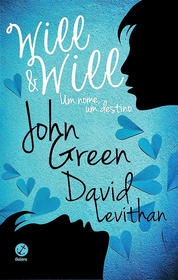 Will e Will - Um Nome, um Destino - John Green; David Levithan