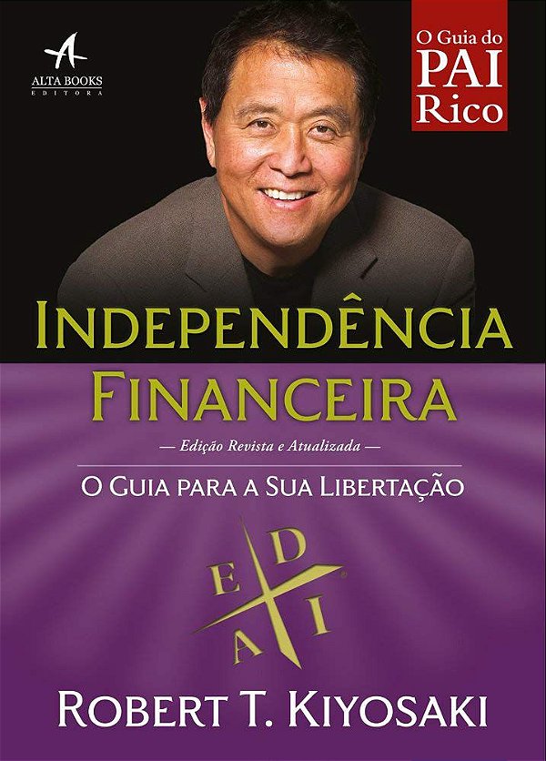 Independência Financeira - O Guia para a Libertação - Robert T. Kiyosaki