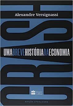 Crash - Uma Breve História da Economia - Alexandre Versignassi