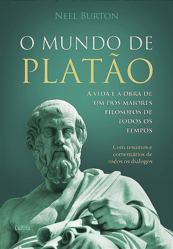O Mundo de Platão - Neel Burton
