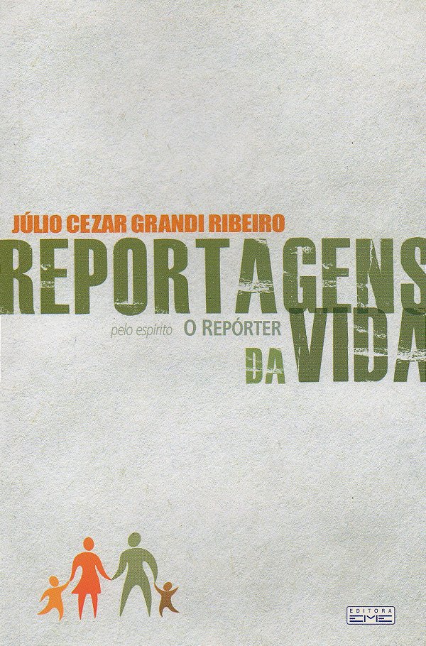Reportagens da Vida - Júlio Cezar Grandi Ribeiro (O Repórter)