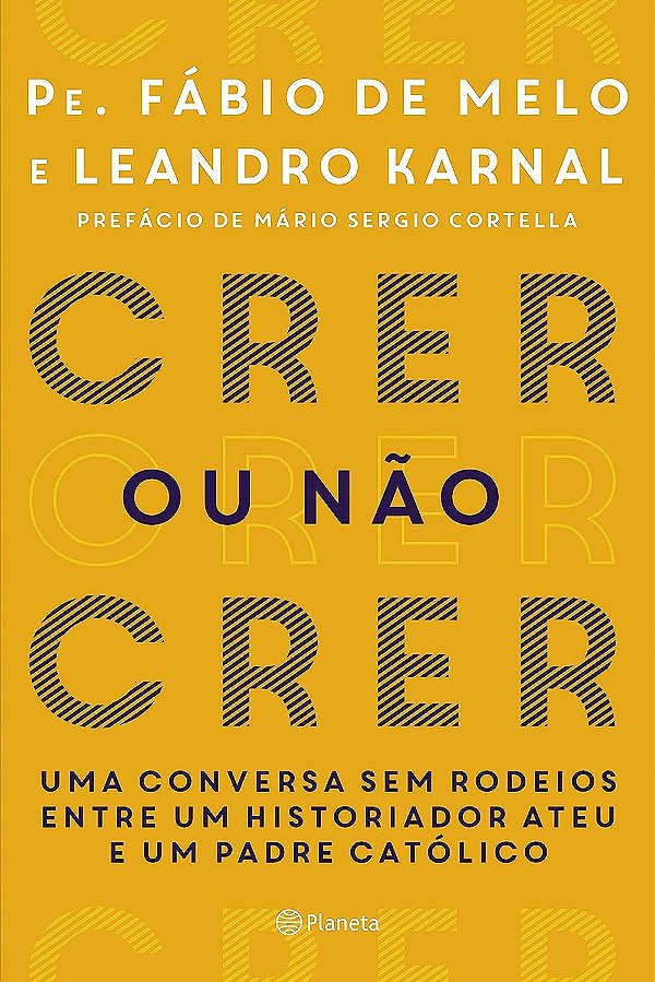 Crer ou não Crer - Pe. Fábio de Melo; Leandro Karnal