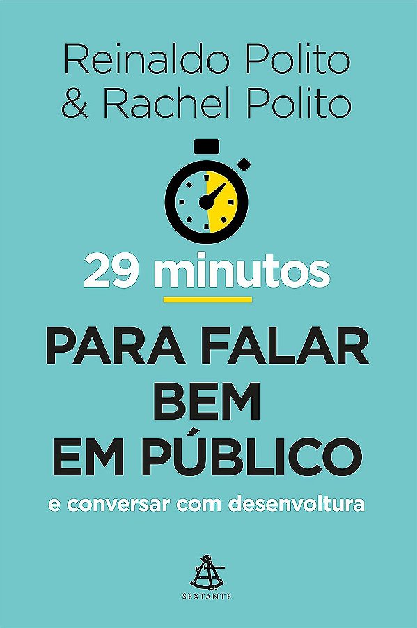 29 Minutos para Falar bem em Público - E Conversar com Desenvoltura - Reinaldo Polito; Rachel Polito