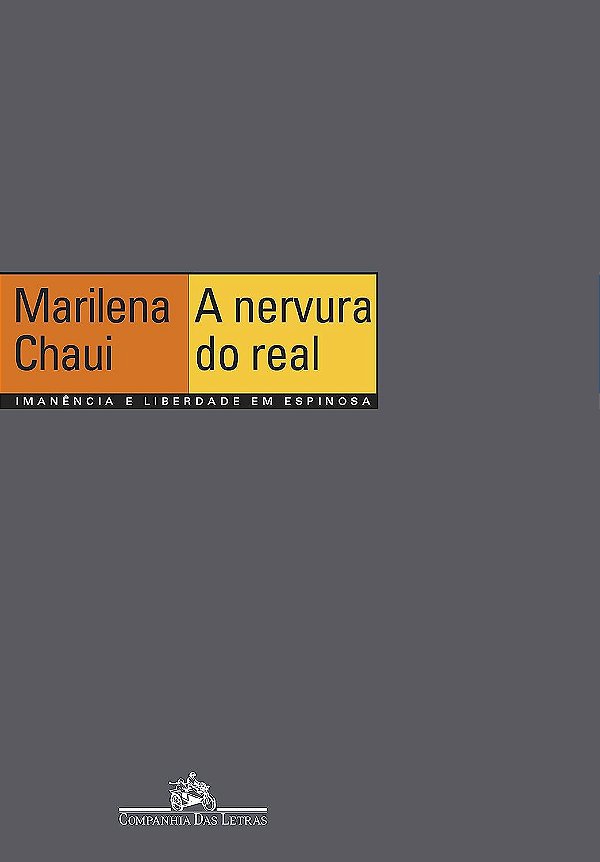 A Nervura do Real - Imanência e Liberdade em Espinosa -  Marilena Chaui