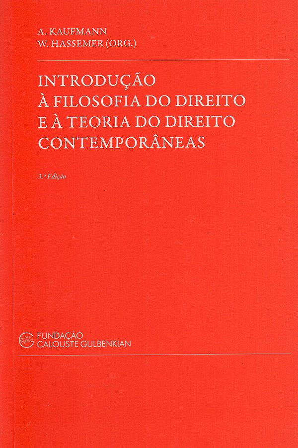 Introdução à Filosofia do Direito e à Teoria do Direito Contemporâneas - A. Kaufmann