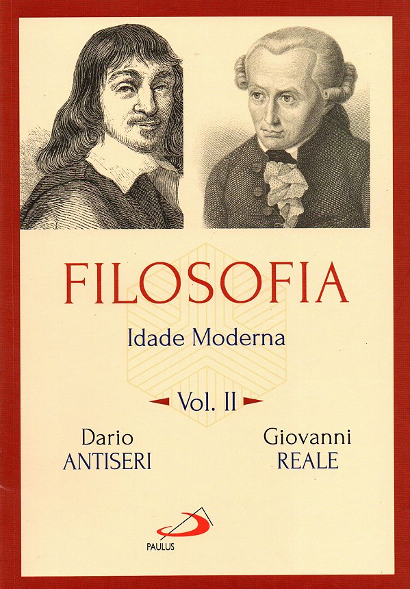 Filosofia - Volume 2 - Idade Moderna - Giovanni Reale; Dario Antiseri