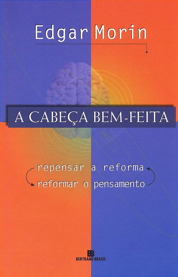 A Cabeça Bem-Feita - Edgar Morin