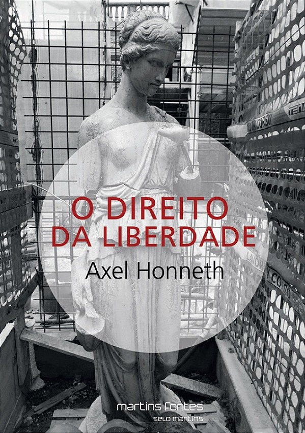 O Direito da Liberdade - Axel Honneth