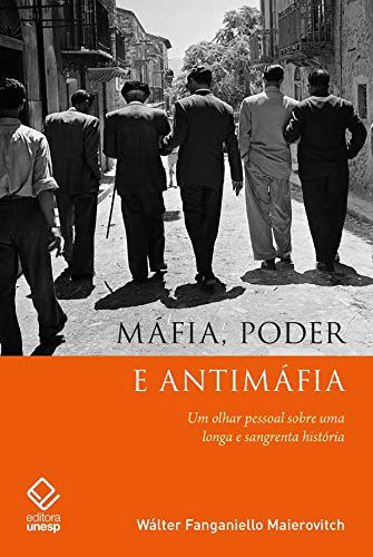 Máfia, Poder e Antimáfia - Wálter Fanganiello Maierovitch
