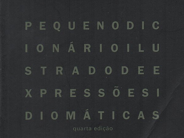 Pequeno Dicionário Ilustrado de Expressões Idiomáticas - Marcelo Zocchio; Everton Ballardin