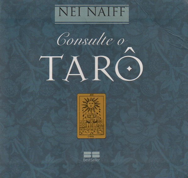 Consulte o Tarô - Nei Naiff